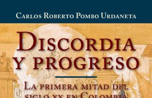 “Discordia y progreso” Carlos Roberto Pombo
