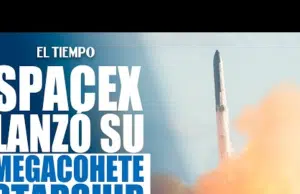 SpaceX lanza megacohete Starship en vuelo de prueba exitoso rumbo a la Luna y Marte