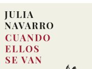 “Cuando ellos se van” Julia Navarro
