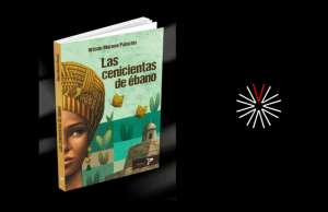 El libro ‘Las cenicientas de ébano’: más allá de las realidades de la historia negra