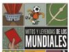 “Mitos y leyendas de los mundiales” Alberto Montt y Alejandro Varsky