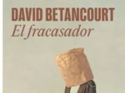 “El fracasador” David Betancourt
