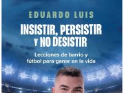 “Insistir, persistir y no desistir” Luis Eduardo López Tavera