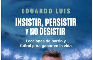 “Insistir, persistir y no desistir” Luis Eduardo López Tavera